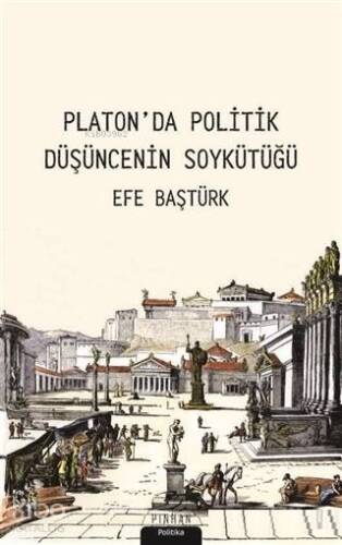 Platon'da Politik Düşüncenin Soykütüğü - 1