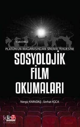 Platon'un Mağarasından Sinema Perdesine; Sosyolojik Film Okumaları - 1