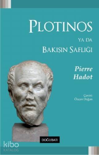 Plotinos Ya Da Bakışın Saflığı - 1