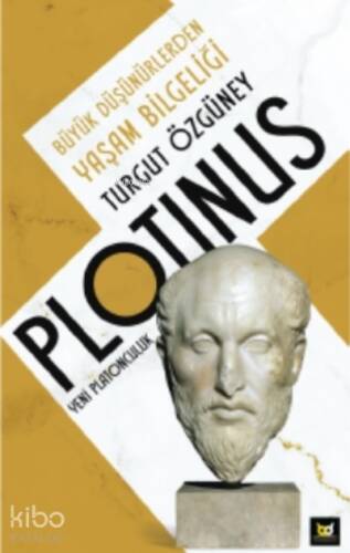 Plotinus Yeni Platonculuk;Büyük Düşünürlerden Yaşam Bilgeliği - 1