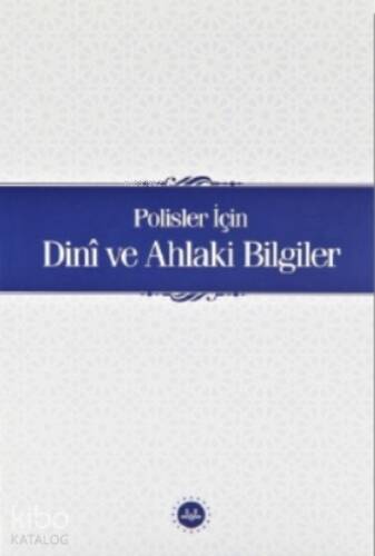 Polisler İçin Dini ve Ahlaki Bilgiler - 1