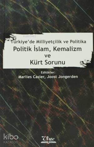 Politik İslam, Kemalizm ve Kürt Sorunu; Türkiye'de Milliyetçilik ve Politika - 1