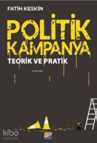 Politik Kampanya; Teorik ve Pratik - 1