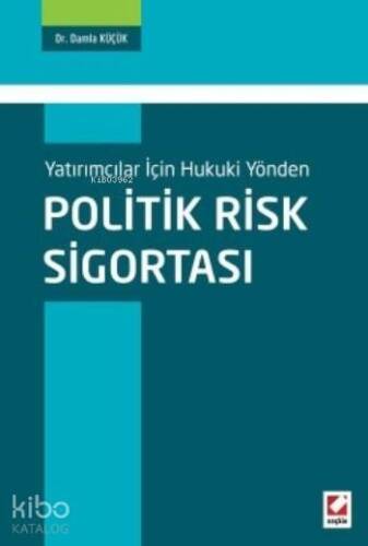 Politik Risk Sigortası; Yatırımcılar için Hukuki Yönden - 1