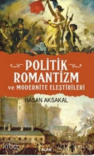 Politik Romantizm; Ve Modernite Eleştirileri - 1