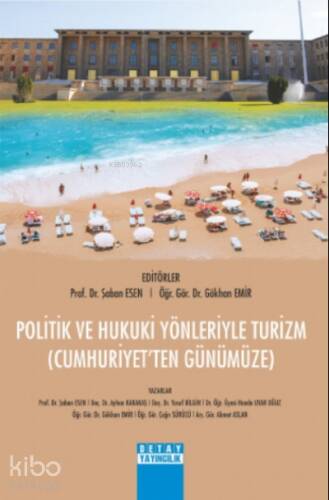 Politik ve Hukuki Yönleriyle Turizm ;Cumhuriyet'ten Günümüze - 1