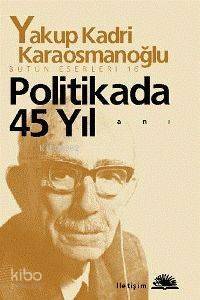 Politikada 45 Yıl - 1