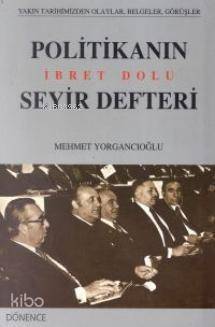 Politikanın İbret Dolu Seyir Defteri - 1