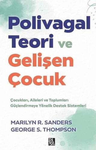 Polivagal Teori ve Gelişen Çocuk - Çocukları Aileleri ve Toplumları Güçlendirmeye Yönelik Destek Sistemleri - 1