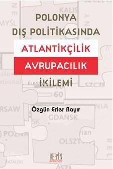 Polonya Dış Politikasında Atlantikçilik Avrupacılık İkilemi - 1