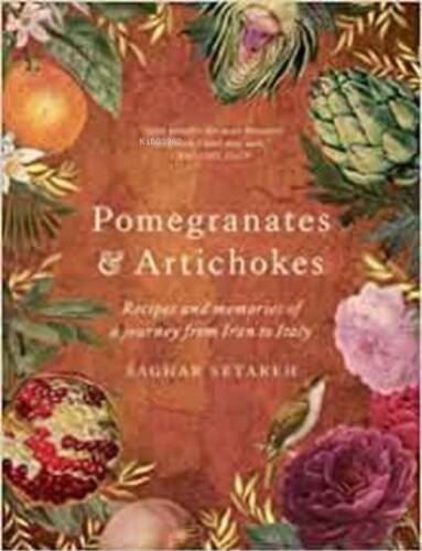 Pomegranates & Artichokes : Recipes and memories of a journey from Iran to Italy - 1