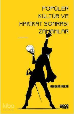 Popüler Kültür ve Hakikat Sonrası Zamanlar - 1