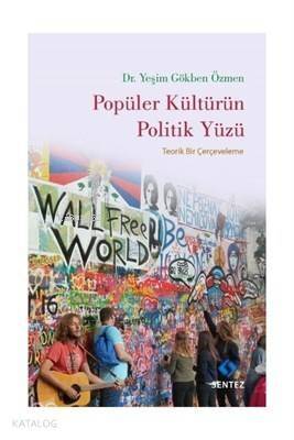 Popüler Kültürün Politik Yüzü Teorik Bir Çerçeveleme - 1