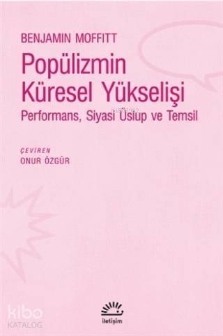 Popülizmin Küresel Yükselişi Performans, Siyasi Üslup ve Temsil - 1