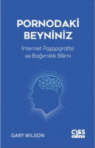 Pornodaki Beyniniz;İnternet Pornografisi ve Gelişen Bağımlılık Bilimi - 1