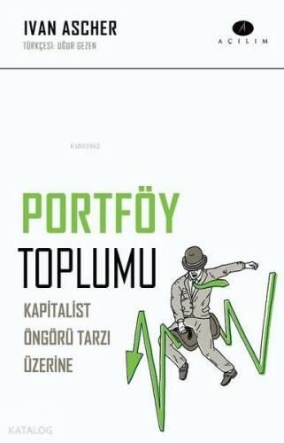 Portföy Toplumu; Kapitalist Öngörü Tarzı Üzerine - 1