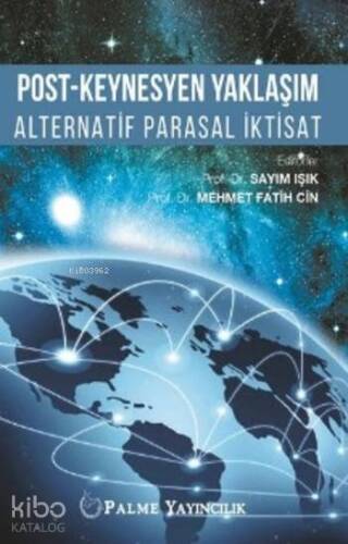 Post Keynesyen Yaklaşım; Alternatif Parasal İktisat - 1