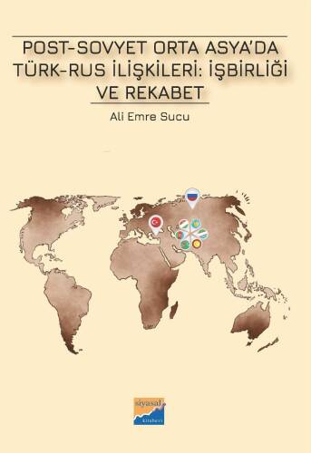 Post-Sovyet Orta Asya’da Türk-Rus İlişkileri;İşbirliği ve Rekabet - 1