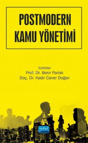 Postmodern Kamu Yönetimi - Kavramlar, Teoriler, Yaklaşımlar - 1