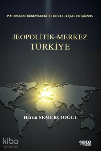 Postpandemi Dönemindeki Bölgesel Gelişmeler Işığında - Jeopolitik Merkez Türkiye - 1