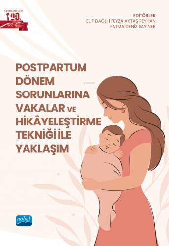 Postpartum Dönem Sorunlarına Vakalar ve Hikâyeleştirme Tekniği ile Yaklaşım - 1