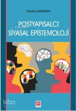 Postyapısalcı Siyasal Epistemoloji - 1