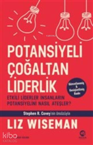 Potansiyeli Çoğaltan Liderlik;Etkili Liderler İnsanların Potansiyelini Nasıl Ateşler? - 1