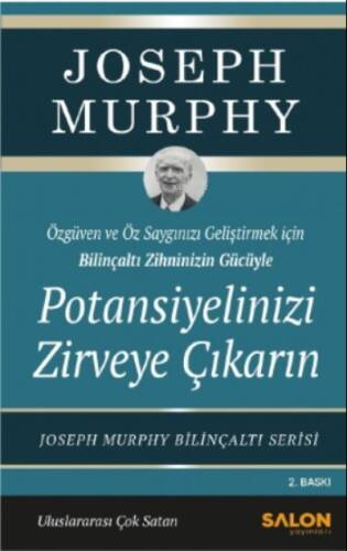 Potansiyelinizi Zirveye Çıkarın;Özgüven ve Özsaygı Geliştirmek İçin Bilinçaltı Zihninizin Gücüyle - 1