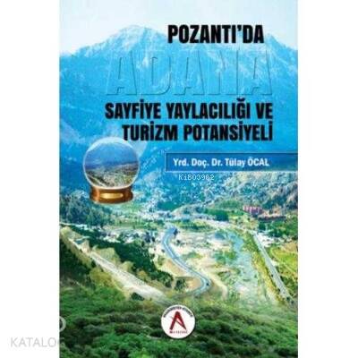 Pozantı'da Sayfiye Yaylacılığı ve Turizm Potansiyeli - 1