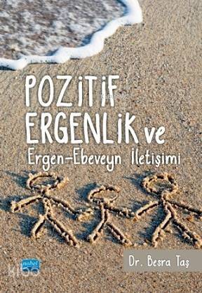 Pozitif Ergenlik ve Ergen-Ebeveyn İletişimi - 1