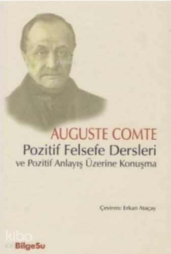 Pozitif Felsefe Dersleri Ve Pozitif Anlayış Üzerine Konuşma - 1