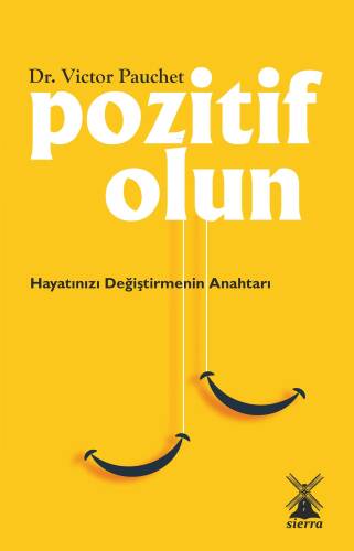 Pozitif Olun;Hayatınızı Değiştirmenin Anahtarı - 1