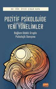 Pozitif Psikolojide Yeni Yönelimler;Bağlam Odaklı Grupla Psikolojik Danışma - 1