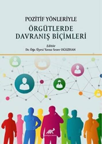 Pozitif Yönleriyle Örgütlerde Davranış Biçimleri - 1