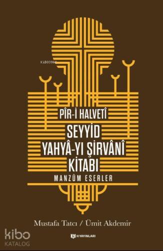 Pîr-i Halvetî Seyyid Yahyâ-yı Şirvânî Kitabı;Manzum Eserler - 1