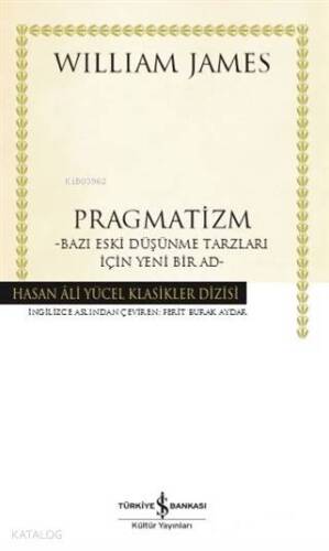 Pragmatizm; Bazı Eski Düşünme Tarzları İçin Yeni Bir Ad - 1