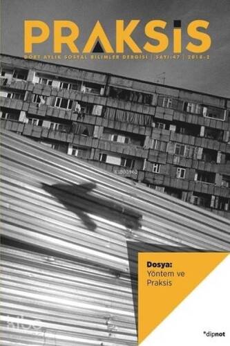 Praksis Sayı: 47 (2018-2); Dosya: Yöntem ve Praksis - 1