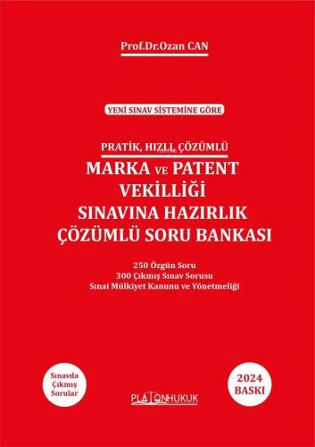 Pratik – Hızlı – Çözümlü Marka Ve Patent Sınavına Hazırlık Çözümlü Soru Bankası 248 Özgün Soru – 300 Çıknış Sınav Sorusu – Sınai Mülkiyet Kanunu Ve Yönetmeliği - 1