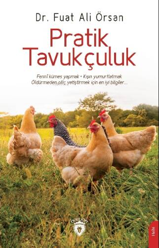 Pratik Tavukçuluk;Fenni Kümes Yapmak . Kışın Yumurtlatmak Öldürmeden Piliç Yetiştirmek İçin En İyi Bilgiler - 1