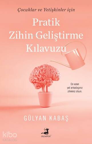 Pratik Zihin Geliştirme Kılavuzu;Çocuklar Ve Yetişkinler İçin - 1