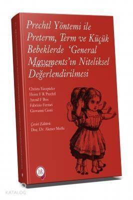 Prechtl Yöntemi ile Preterm Term ve Küçük Bebeklerde ‘General Movements' ın Niteliksel; Değerlendirilmesi - 1