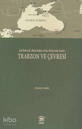 Prehistorik Dönemden Roma Dönemine Kadar Trabzon ve Çevresi - 1