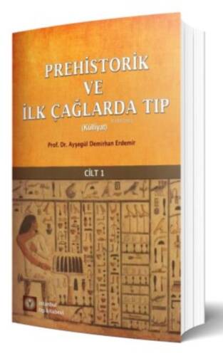 Prehistorik ve İlk Çağlarda Tıp (Külliyat) - 1