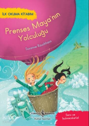 Prenses Maya’nin Yolculuğu ;– İlk Okuma Kitabim - 1