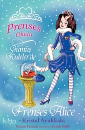 Prenses Okulu 10 - Prenses Alice ve Kristal Ayakkabı; Gümüş Kuleler'de, 7+ Yaş - 1