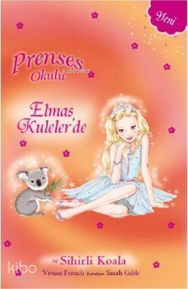 Prenses Okulu - 31 - Elmas Kuleler'de; Prenses Mia ve Sihirli Koala - 1