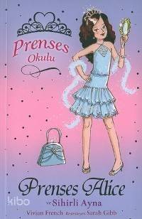 Prenses Okulu 4 - Prenses Alice ve Sihirli Ayna; 7+ Yaş - 1