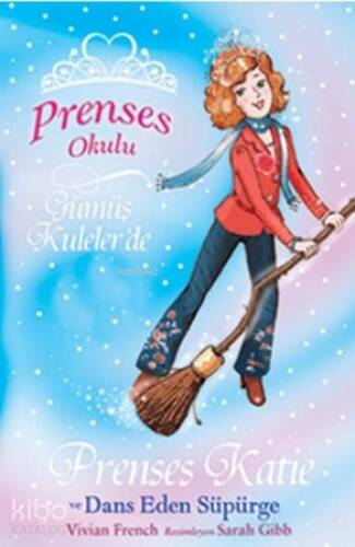 Prenses Okulu 8 - Prenses Katie ve Dans Eden Süpürge; Gümüş Kuleler'de, 7+ Yaş - 1