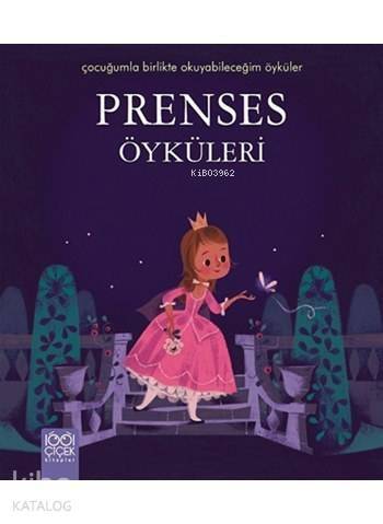 Prenses Öyküleri; Çocuğumla Birlikte Okuyabileceğim Öyküler Dizisi - 1