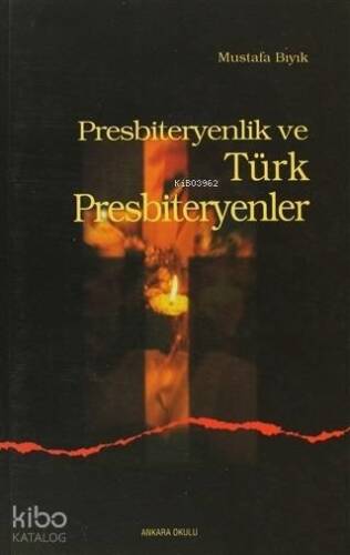 Presbiteryenlik ve Türk Presbiteryenler - 1